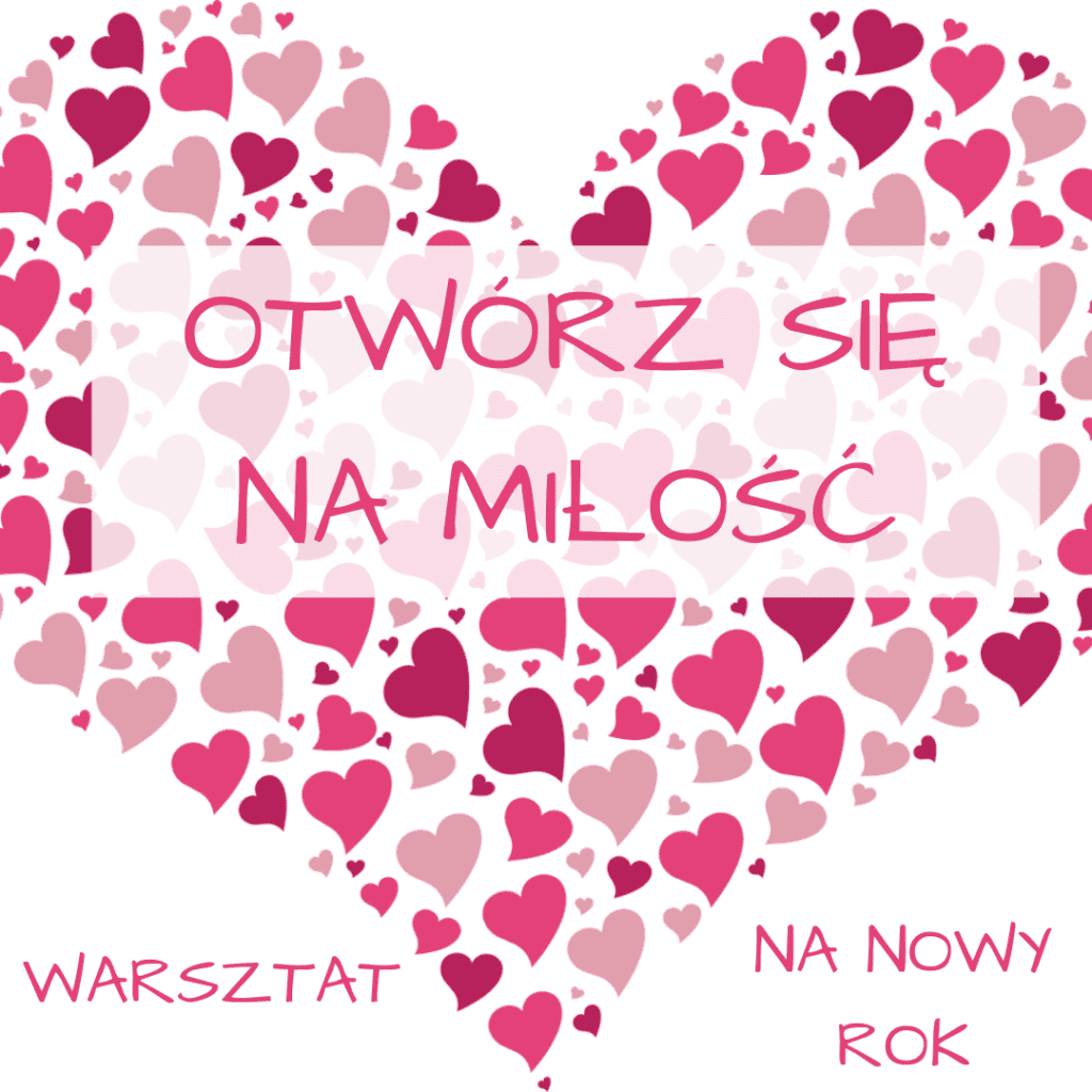 Warsztat otwórz się na miłość